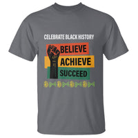 Black History Month T Shirt Believe Achieve Succeed African Americans - Wonder Print Shop