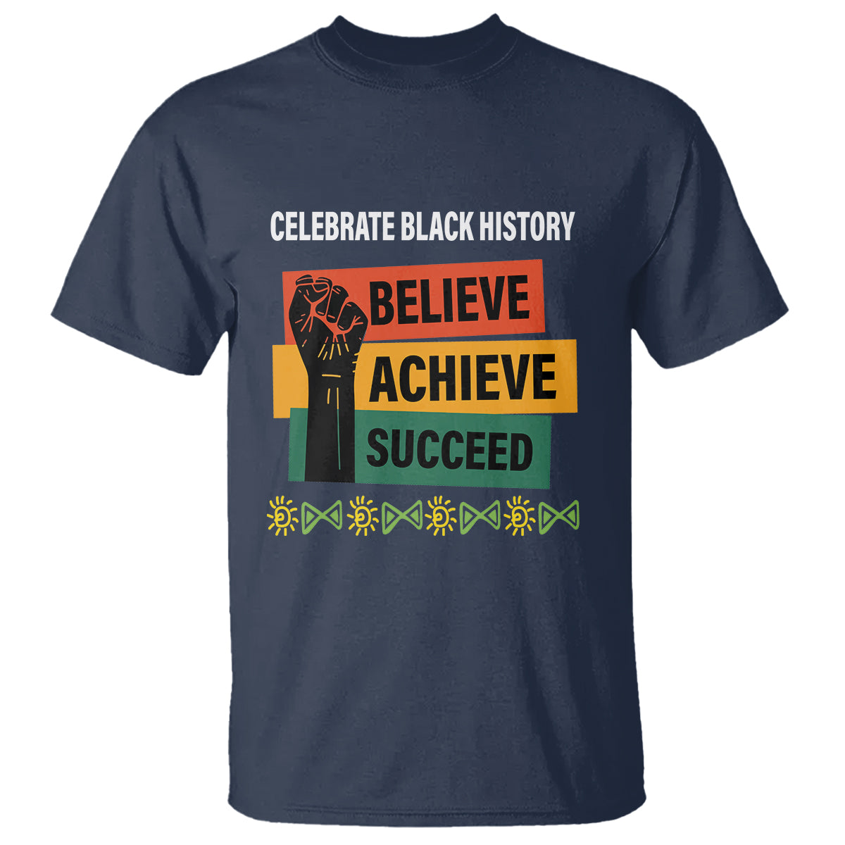 Black History Month T Shirt Believe Achieve Succeed African Americans - Wonder Print Shop
