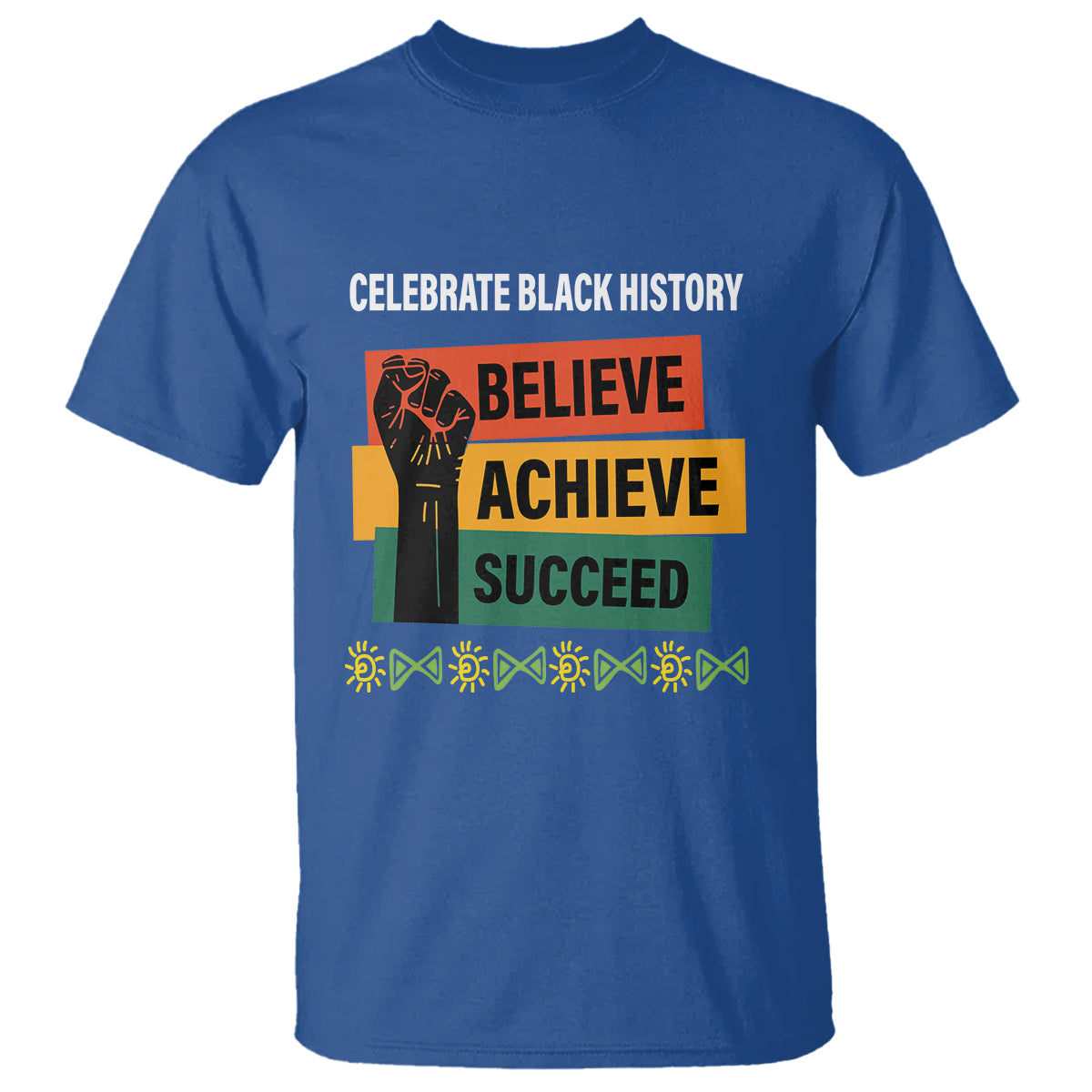 Black History Month T Shirt Believe Achieve Succeed African Americans - Wonder Print Shop