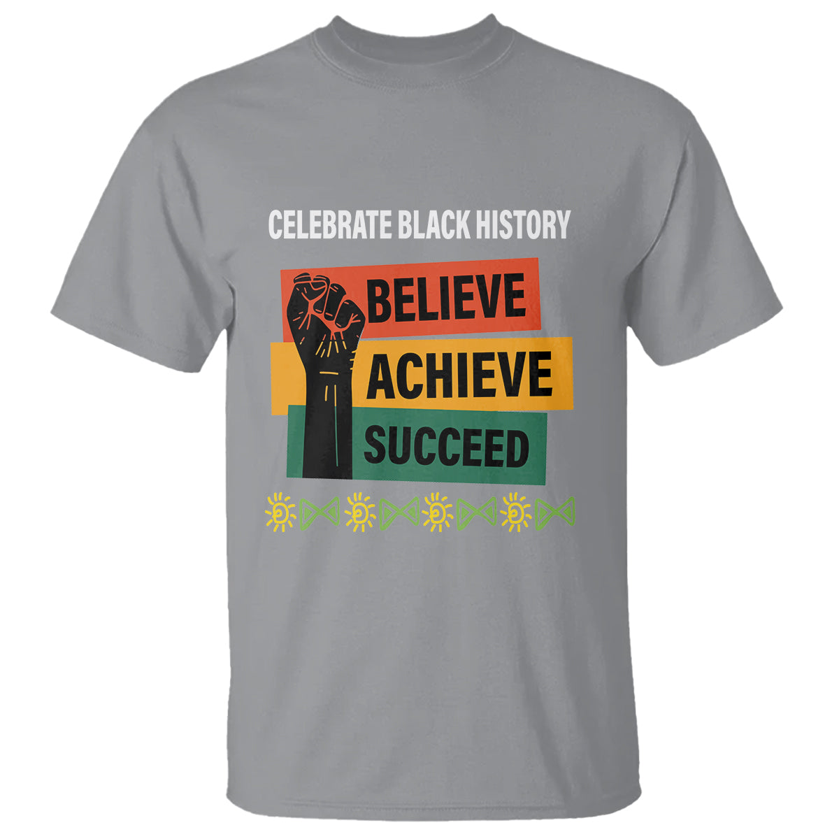 Black History Month T Shirt Believe Achieve Succeed African Americans - Wonder Print Shop
