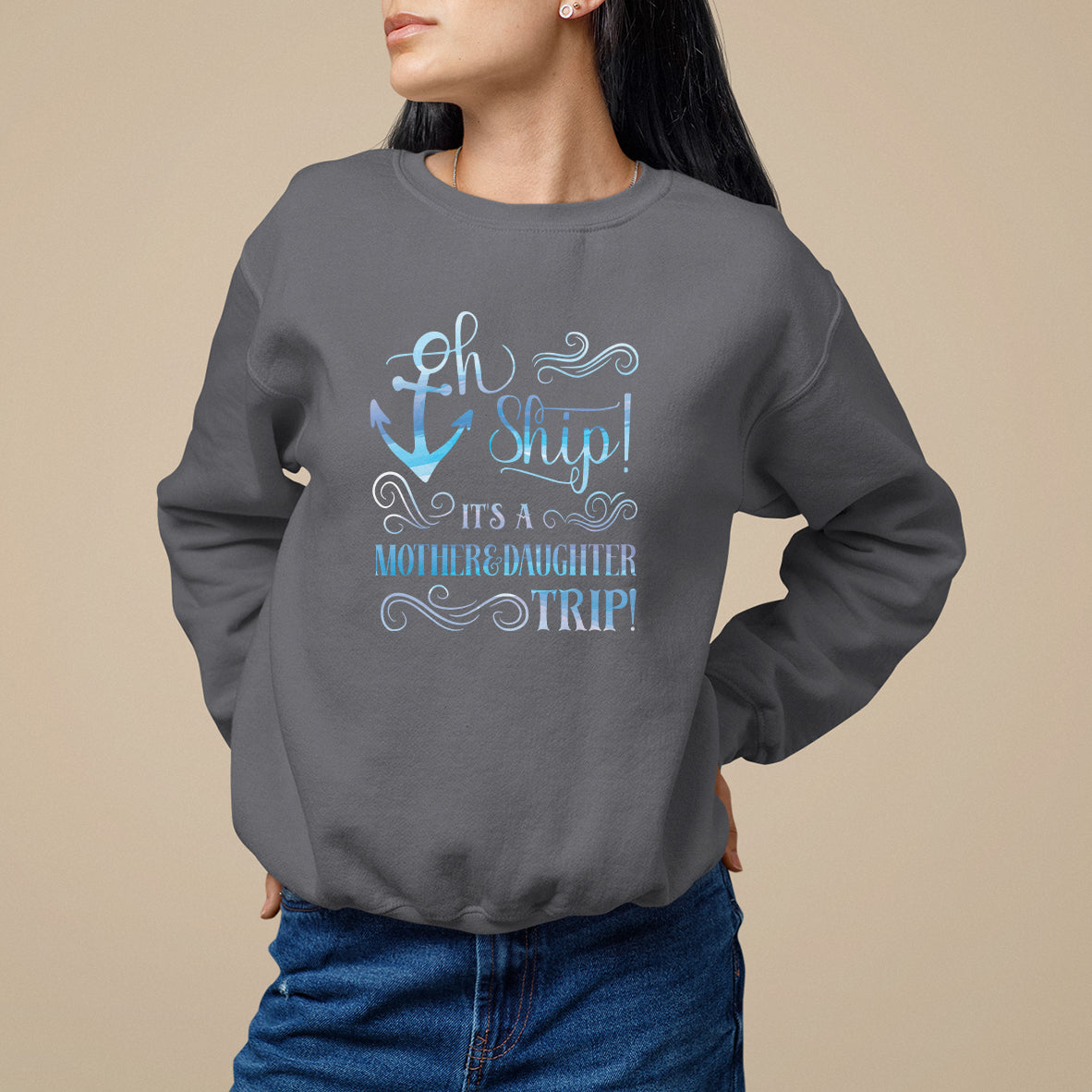Mother's Day Sweatshirt Oh Ship It's A Mother Daughter Trip Cruise - Wonder Print Shop