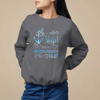 Mother's Day Sweatshirt Oh Ship It's A Mother Daughter Trip Cruise - Wonder Print Shop