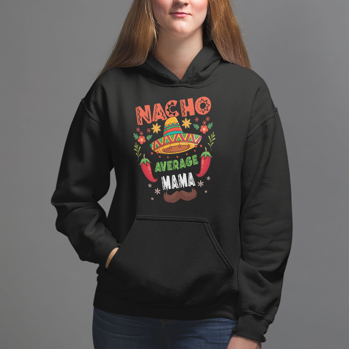 Mexico Mother's Day Hoodie Nacho Average Mama Mexican - Wonder Print Shop