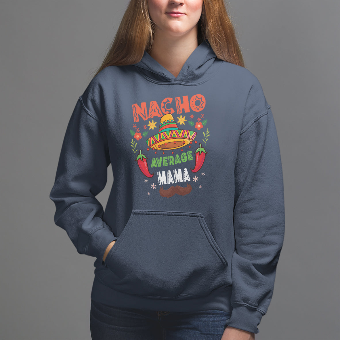 Mexico Mother's Day Hoodie Nacho Average Mama Mexican - Wonder Print Shop