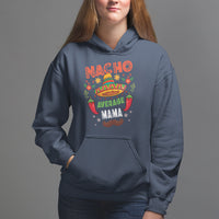 Mexico Mother's Day Hoodie Nacho Average Mama Mexican - Wonder Print Shop