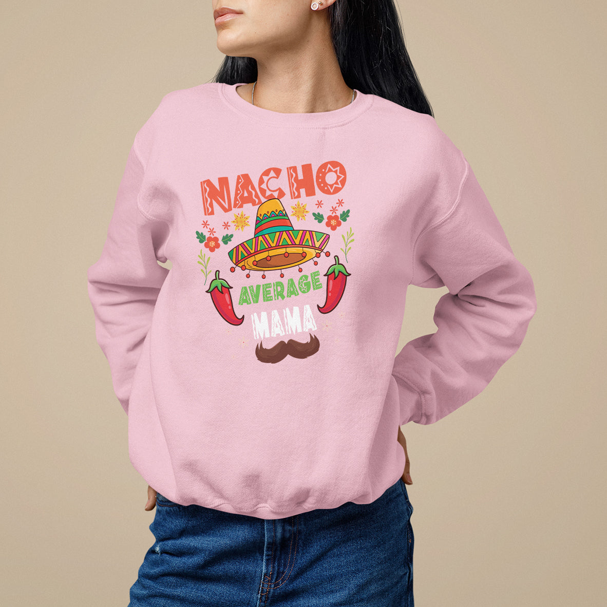 Mexico Mother's Day Sweatshirt Nacho Average Mama Mexican - Wonder Print Shop