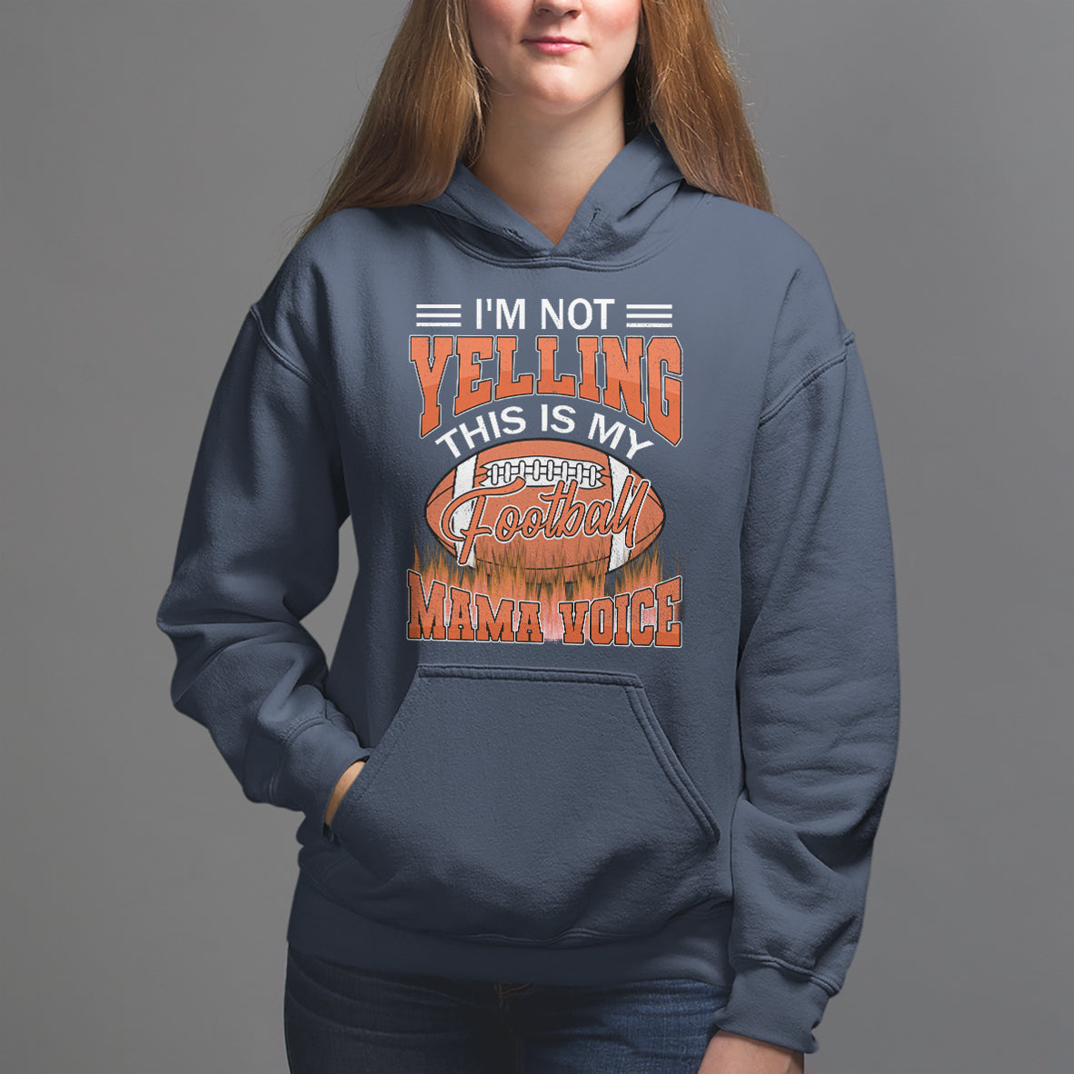 Football Mom Hoodie I'm Not Yelling This is My Football Mama Voice - Wonder Print Shop