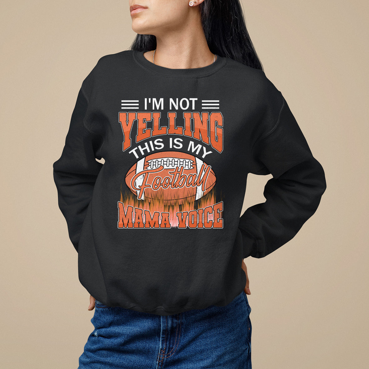 Football Mom Sweatshirt I'm Not Yelling This is My Football Mama Voice - Wonder Print Shop