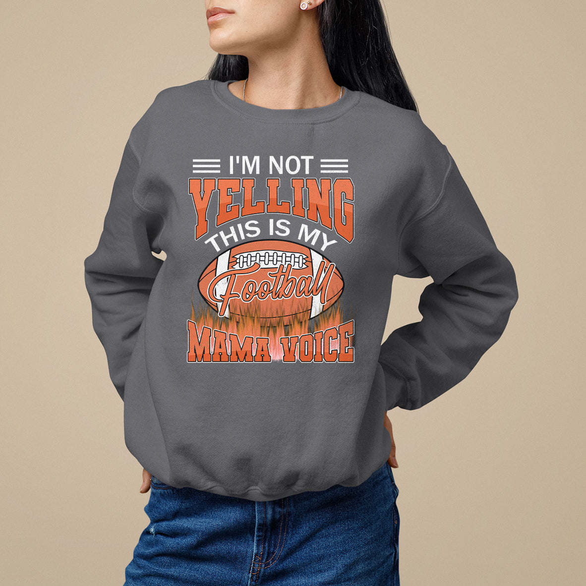 Football Mom Sweatshirt I'm Not Yelling This is My Football Mama Voice - Wonder Print Shop