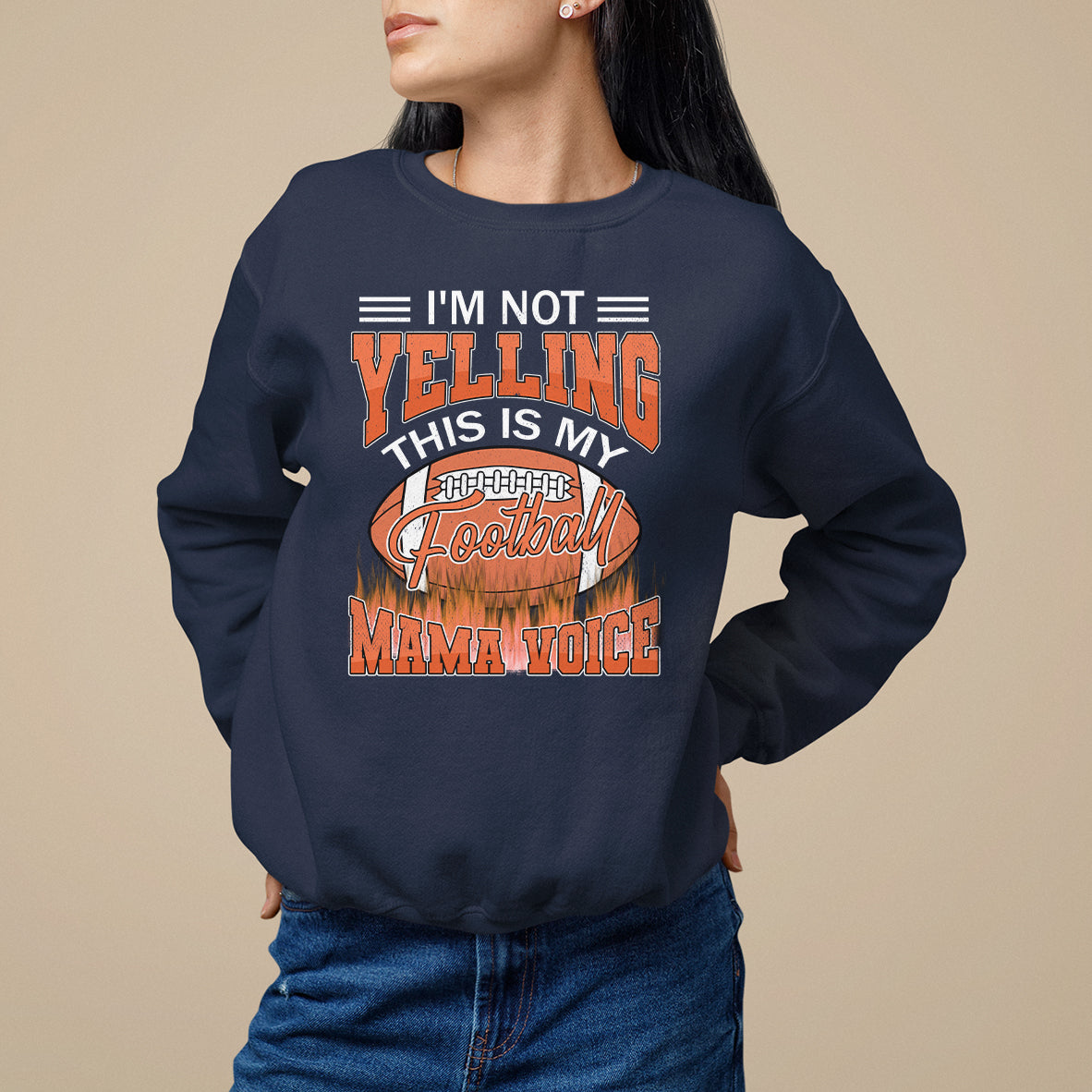 Football Mom Sweatshirt I'm Not Yelling This is My Football Mama Voice - Wonder Print Shop