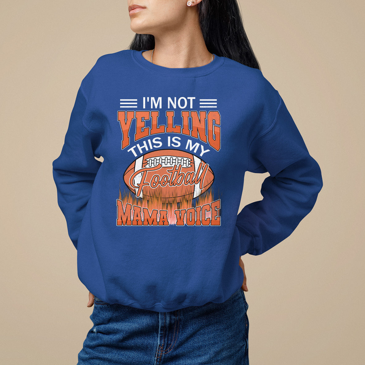 Football Mom Sweatshirt I'm Not Yelling This is My Football Mama Voice - Wonder Print Shop