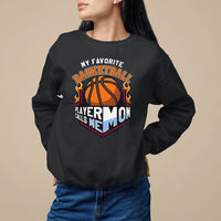 Basketball Mom Sweatshirt My Favorite Basketball Player Calls Me Mom - Wonder Print Shop