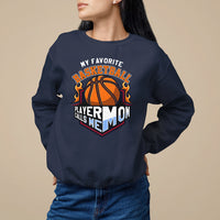 Basketball Mom Sweatshirt My Favorite Basketball Player Calls Me Mom - Wonder Print Shop