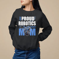 Proud Robotics Mom Robot Lover Mother's Day Sweatshirt - Wonder Print Shop
