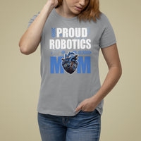 Proud Robotics Mom Robot Lover Mother's Day T Shirt For Women - Wonder Print Shop