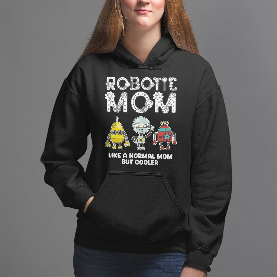 Mother's Day Robot Lover Hoodie Robotics Mom Like A Nornal Mom But Cooler - Wonder Print Shop