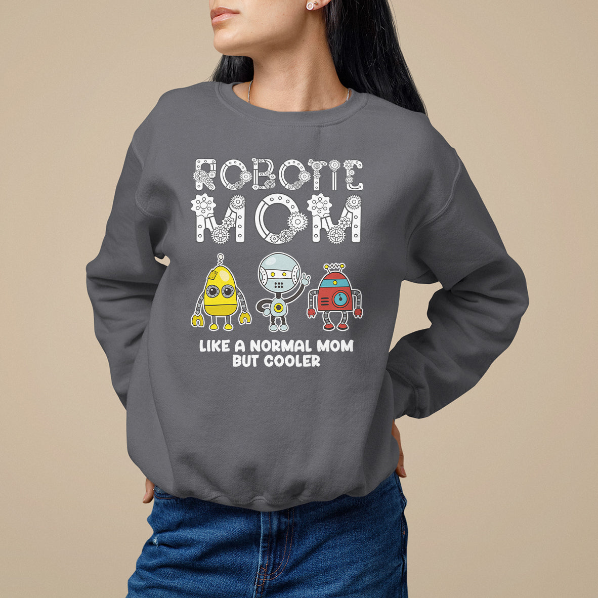 Mother's Day Robot Lover Sweatshirt Robotics Mom Like A Nornal Mom But Cooler - Wonder Print Shop