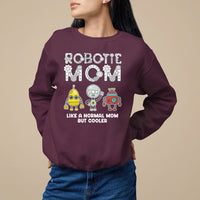 Mother's Day Robot Lover Sweatshirt Robotics Mom Like A Nornal Mom But Cooler - Wonder Print Shop