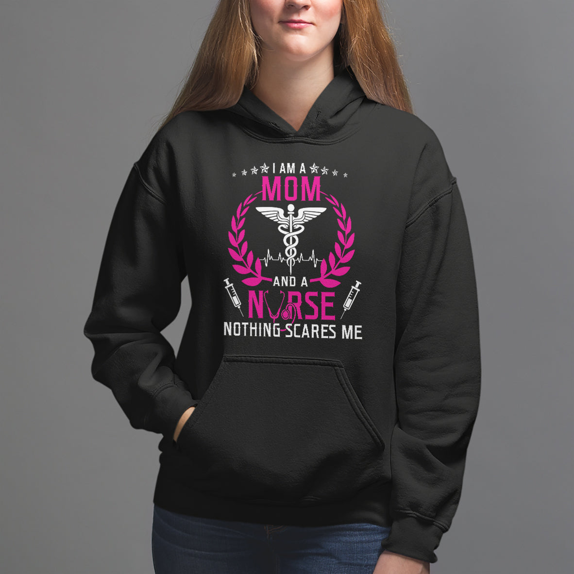 Mother's Day Hoodie I Am A Mom and A Nurse Nothing Scares Me - Wonder Print Shop