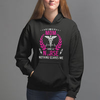 Mother's Day Hoodie I Am A Mom and A Nurse Nothing Scares Me - Wonder Print Shop