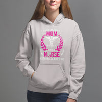 Mother's Day Hoodie I Am A Mom and A Nurse Nothing Scares Me - Wonder Print Shop