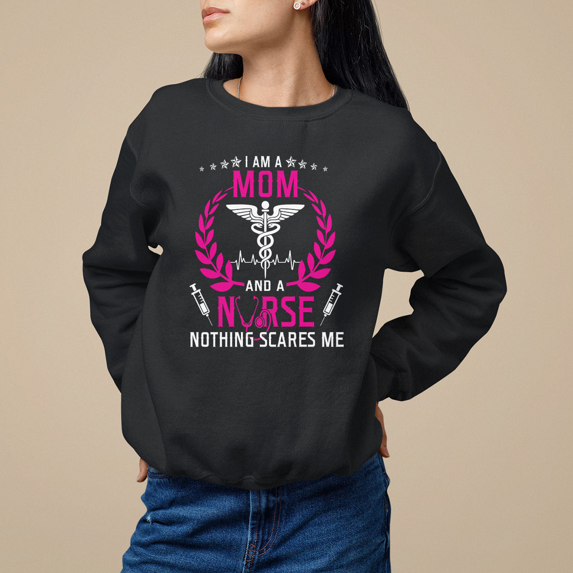 Mother's Day Sweatshirt I Am A Mom and A Nurse Nothing Scares Me - Wonder Print Shop