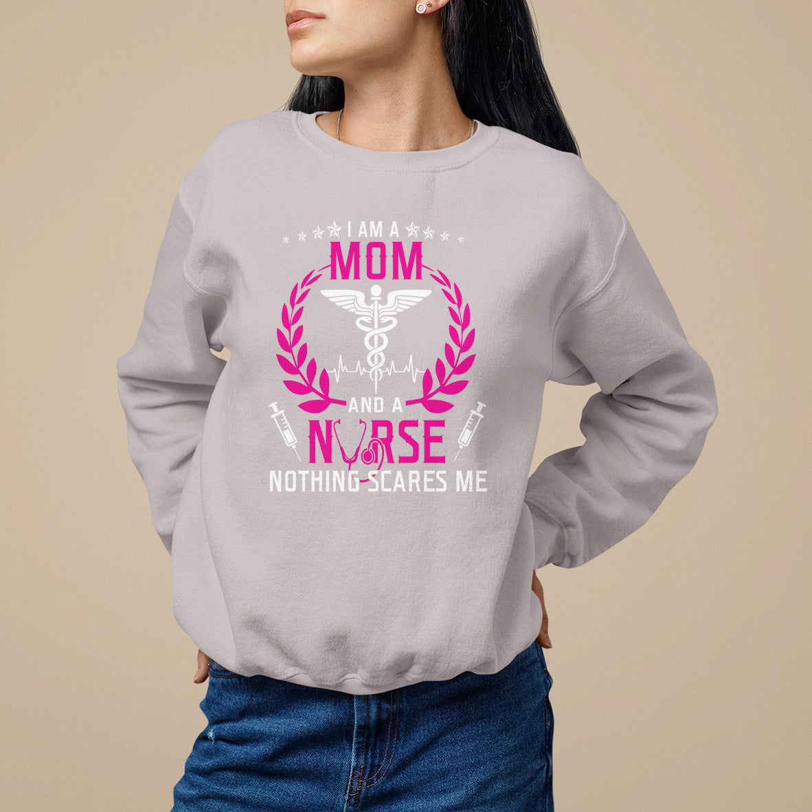 Mother's Day Sweatshirt I Am A Mom and A Nurse Nothing Scares Me - Wonder Print Shop