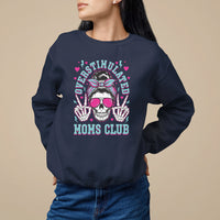 Mother's Day Sweatshirt Overstimulated Moms Club Funny Skeleton - Wonder Print Shop