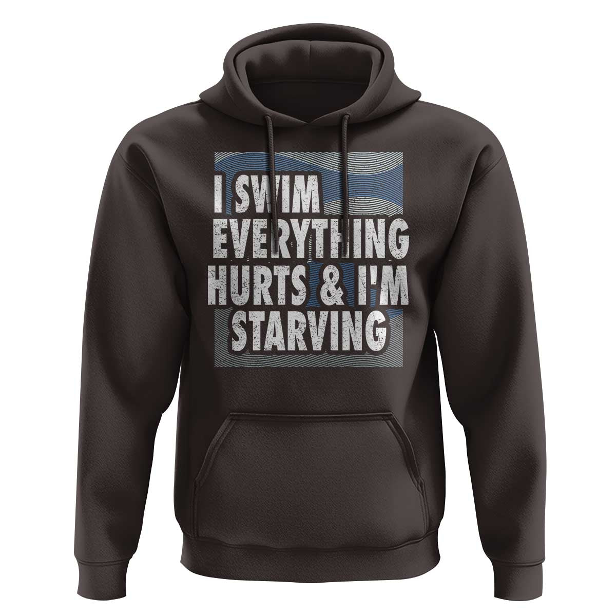 Funny Swimming Hoodie I Swim Everything Hurts I'm Starving Swimmer - Wonder Print Shop