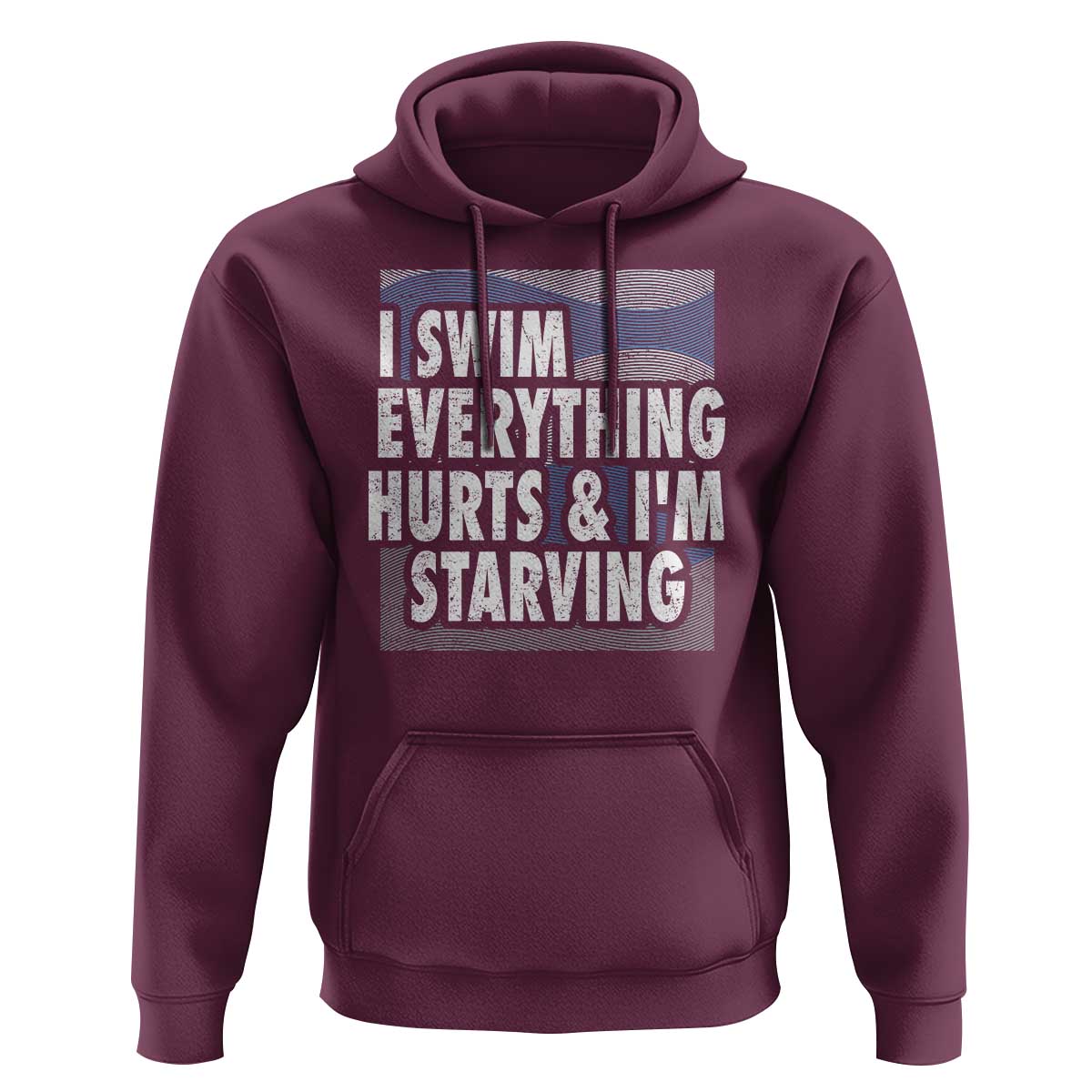 Funny Swimming Hoodie I Swim Everything Hurts I'm Starving Swimmer - Wonder Print Shop