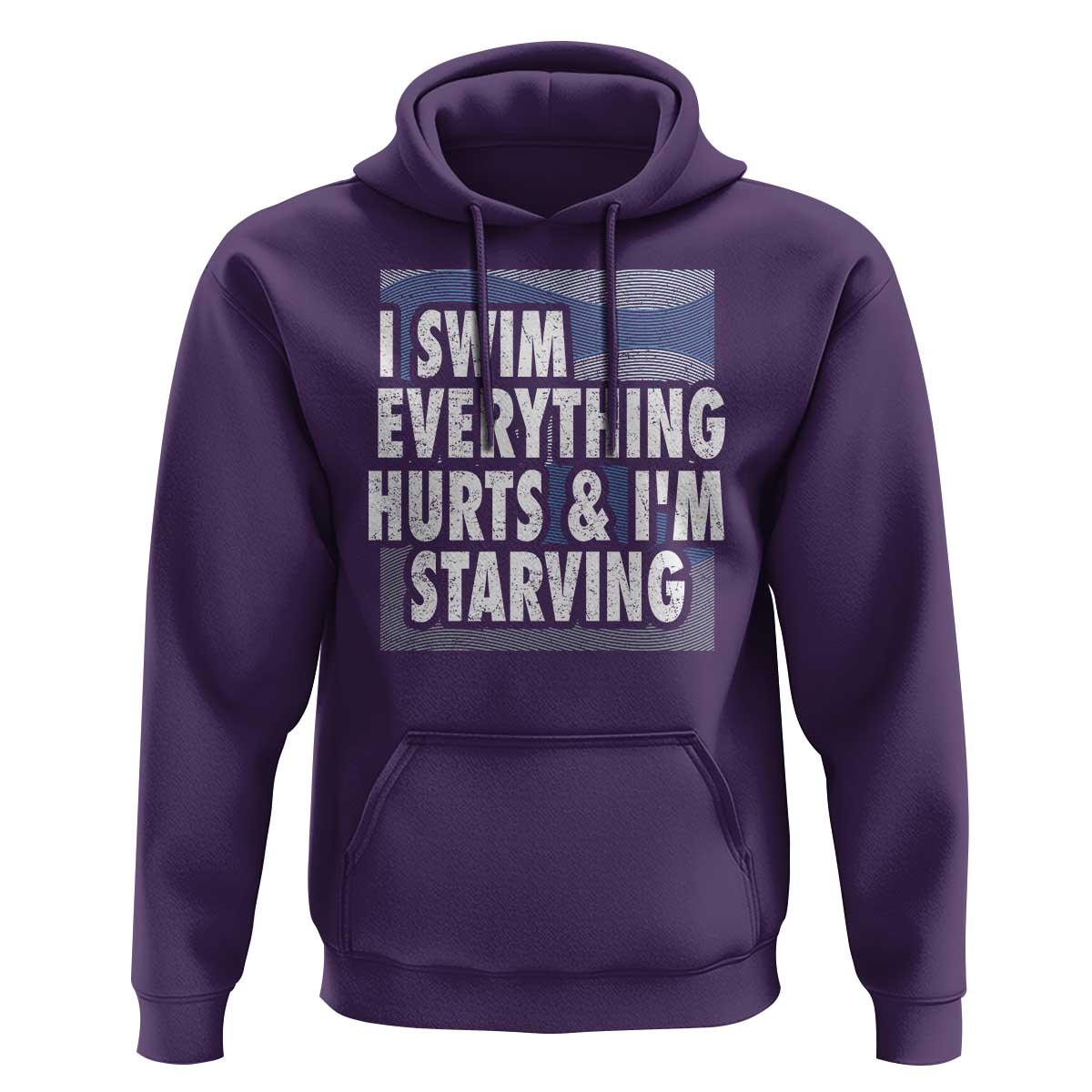 Funny Swimming Hoodie I Swim Everything Hurts I'm Starving Swimmer - Wonder Print Shop