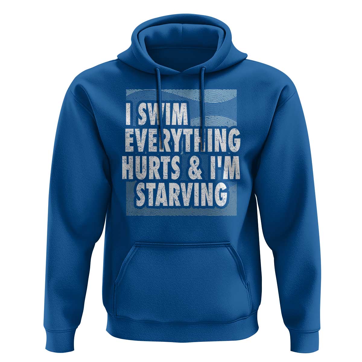 Funny Swimming Hoodie I Swim Everything Hurts I'm Starving Swimmer - Wonder Print Shop