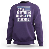 Funny Swimming Sweatshirt I Swim Everything Hurts I'm Starving Swimmer - Wonder Print Shop