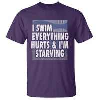 Funny Swimming T Shirt I Swim Everything Hurts I'm Starving Swimmer - Wonder Print Shop