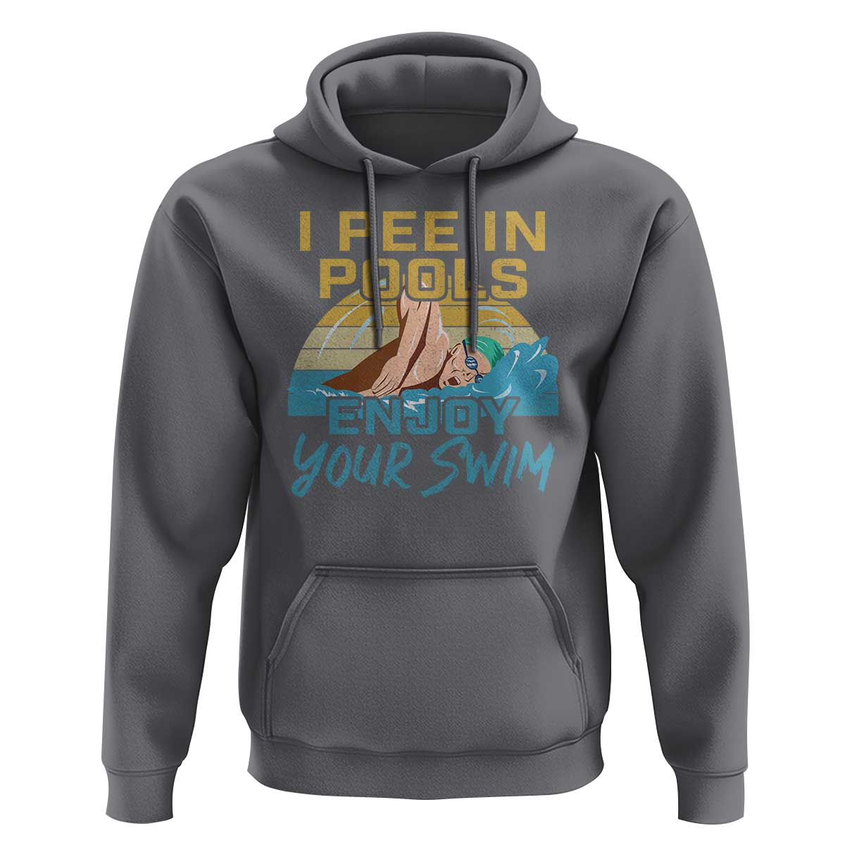 Funny Swimming Hoodie I Pee In Pools Enjoy Your Swim - Wonder Print Shop