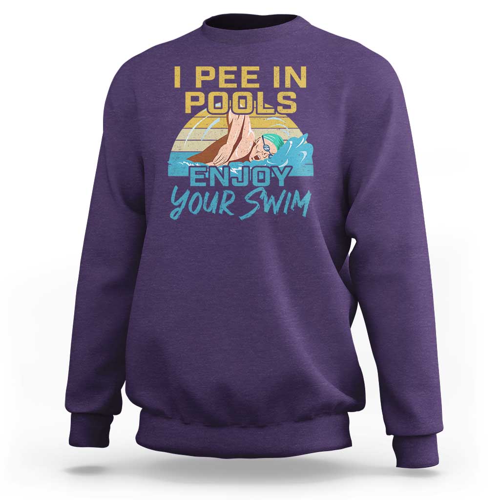Funny Swimming Sweatshirt I Pee In Pools Enjoy Your Swim - Wonder Print Shop