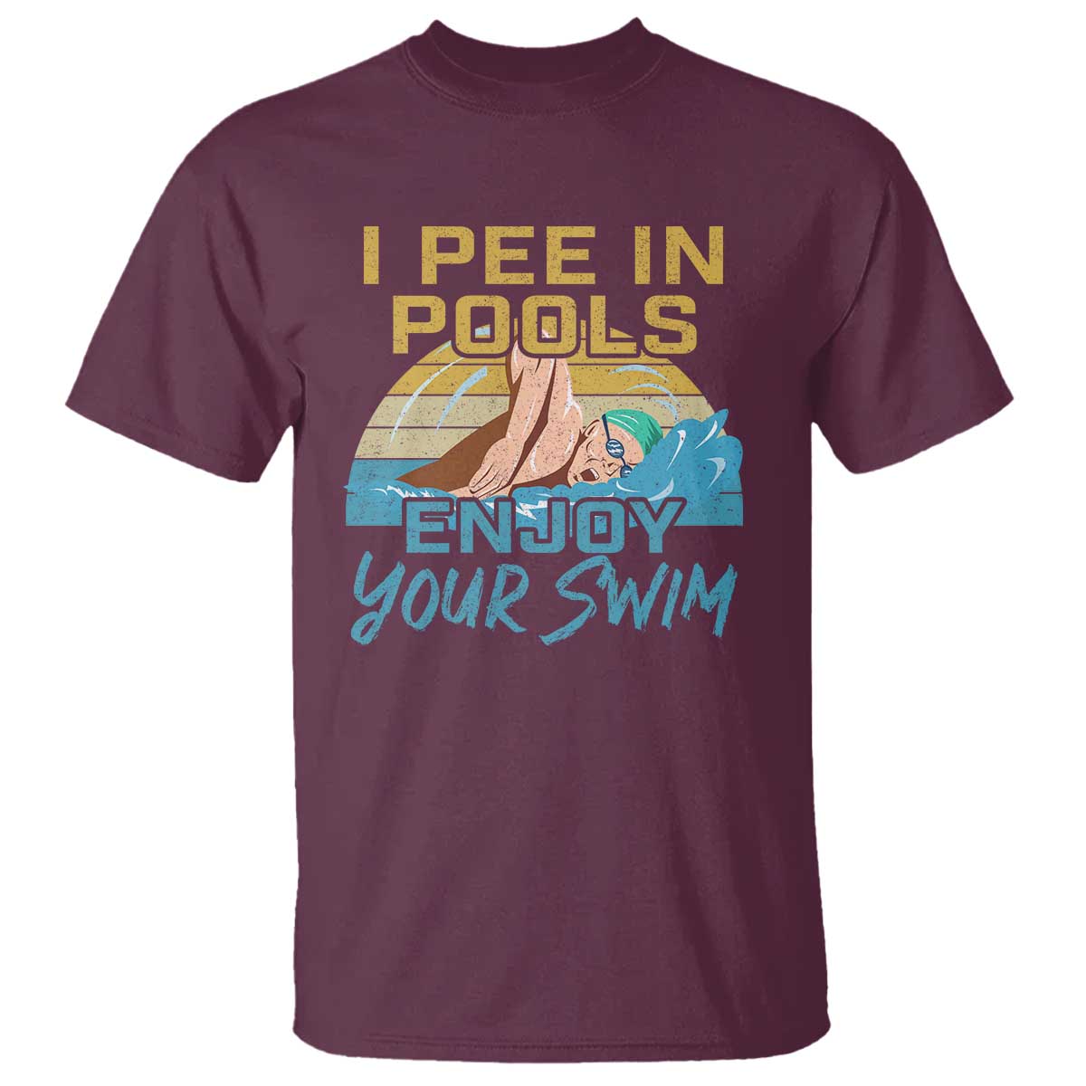 Funny Swimming T Shirt I Pee In Pools Enjoy Your Swim - Wonder Print Shop
