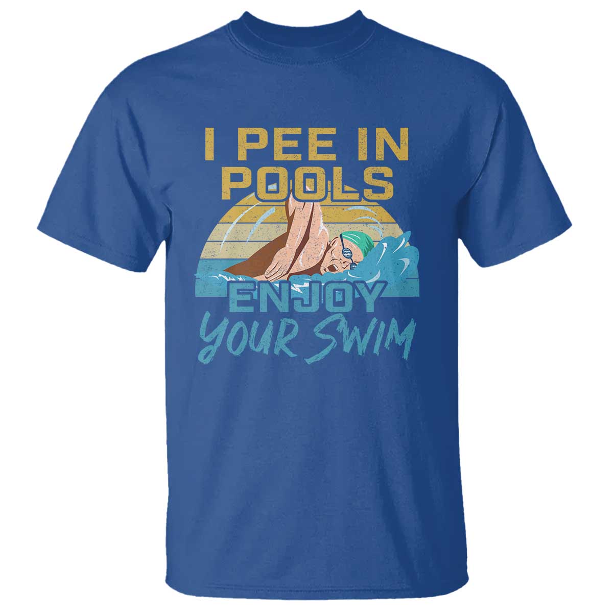 Funny Swimming T Shirt I Pee In Pools Enjoy Your Swim - Wonder Print Shop