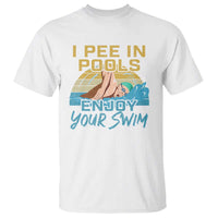 Funny Swimming T Shirt I Pee In Pools Enjoy Your Swim - Wonder Print Shop
