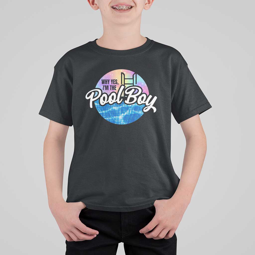 Funny Why Yes I Am The Pool Boy T Shirt For Kid - Wonder Print Shop