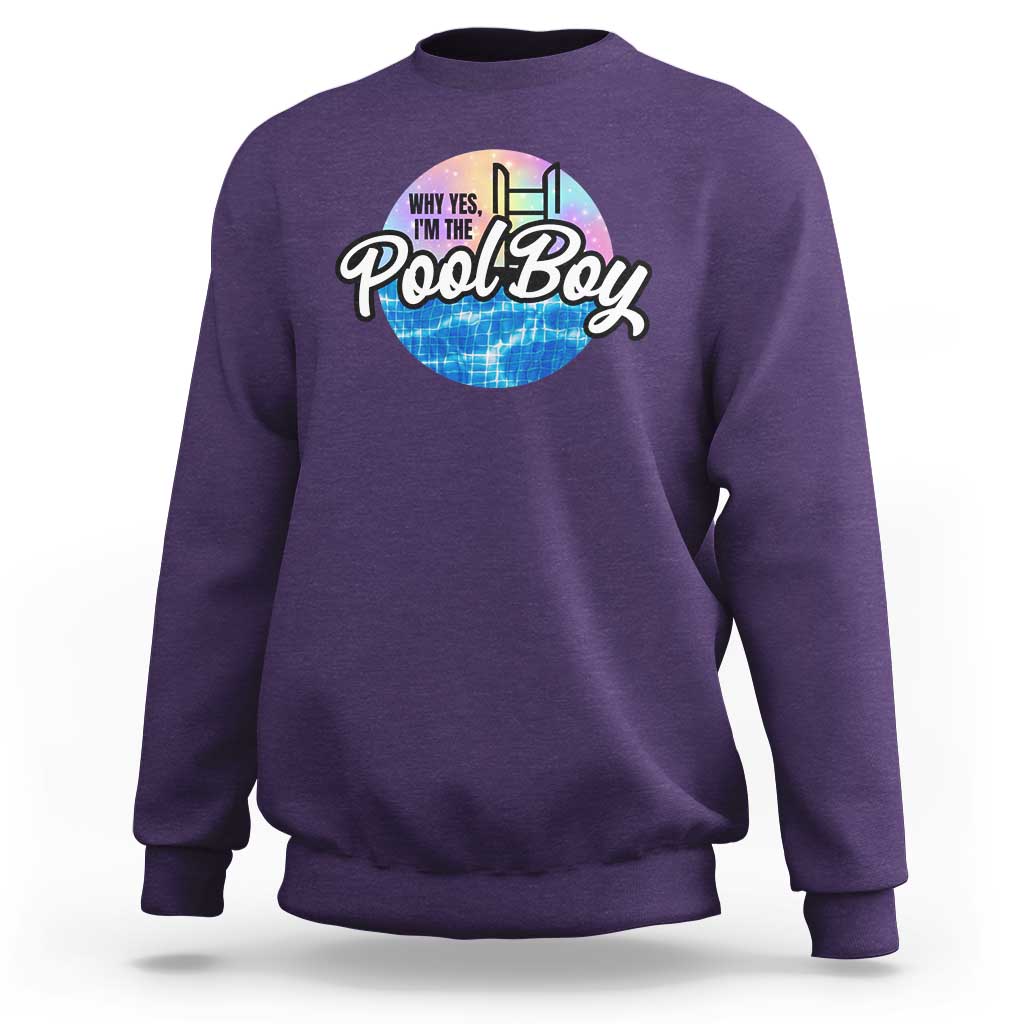 Funny Why Yes I Am The Pool Boy Sweatshirt - Wonder Print Shop