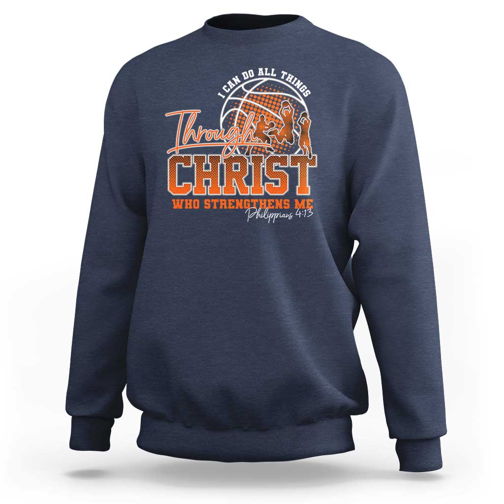 Christian Basketball Player Sweatshirt I Can Do All Things Through Christ Who Strengthens Me - Wonder Print Shop