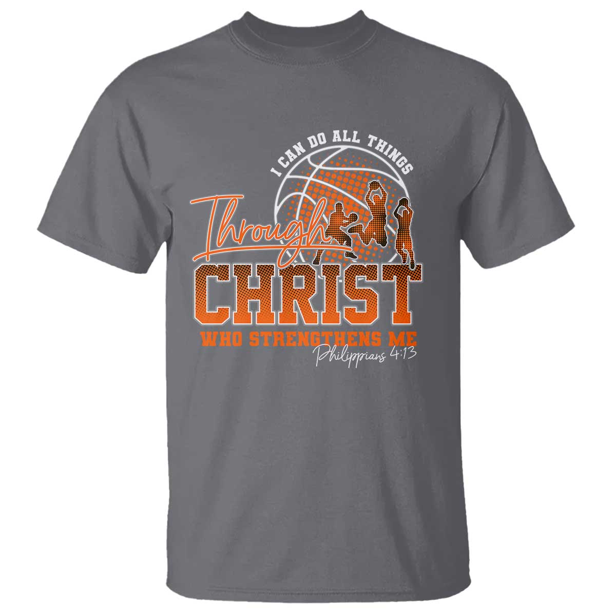 Christian Basketball Player T Shirt I Can Do All Things Through Christ Who Strengthens Me - Wonder Print Shop