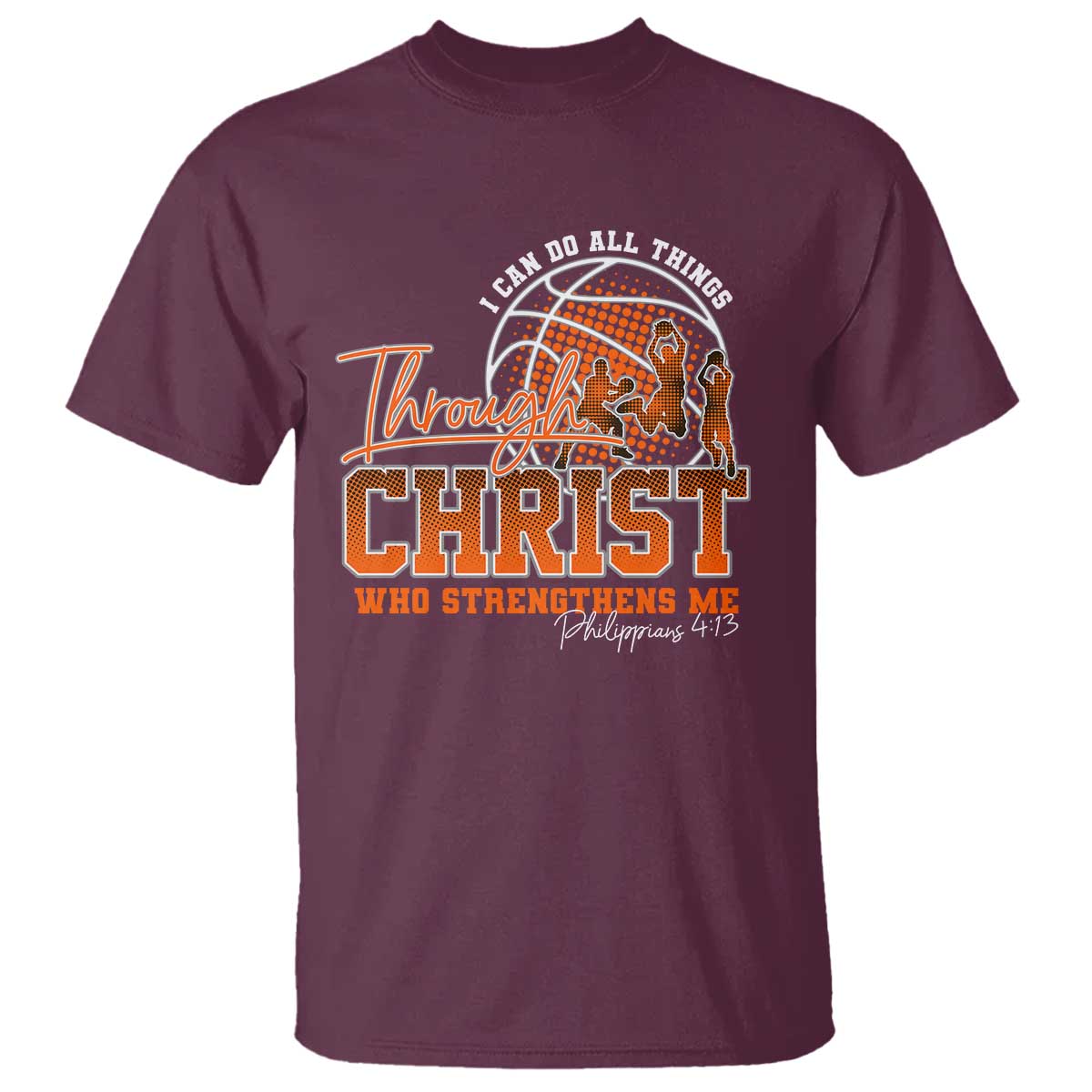 Christian Basketball Player T Shirt I Can Do All Things Through Christ Who Strengthens Me - Wonder Print Shop