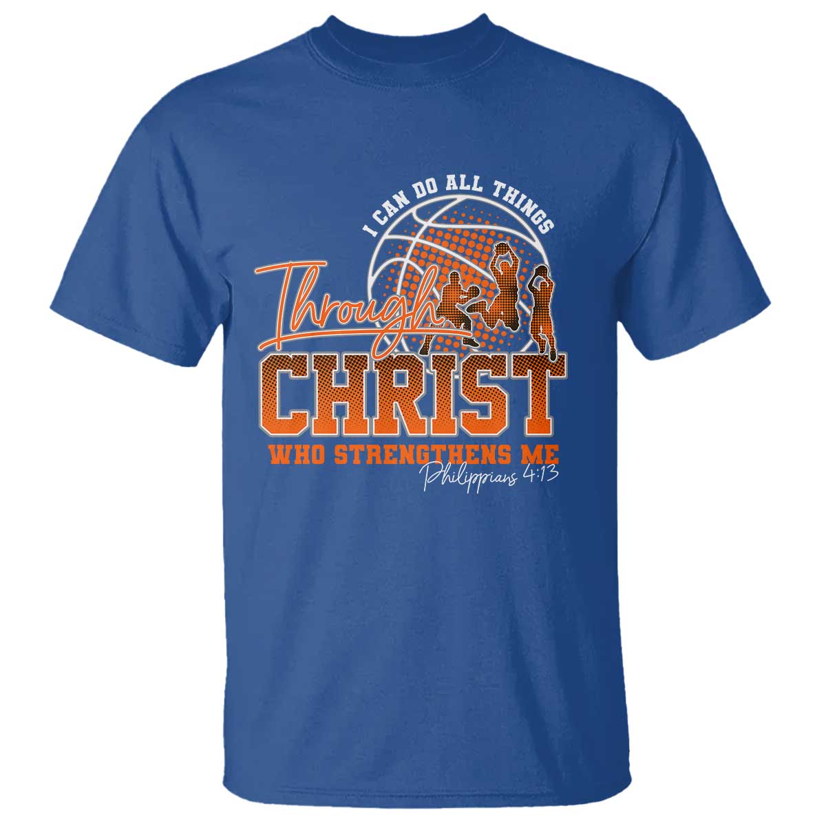 Christian Basketball Player T Shirt I Can Do All Things Through Christ Who Strengthens Me - Wonder Print Shop