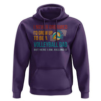 Funny I Never Dreamed I'd Grow Up To Be Sexy Volleyball Dad Hoodie - Wonder Print Shop