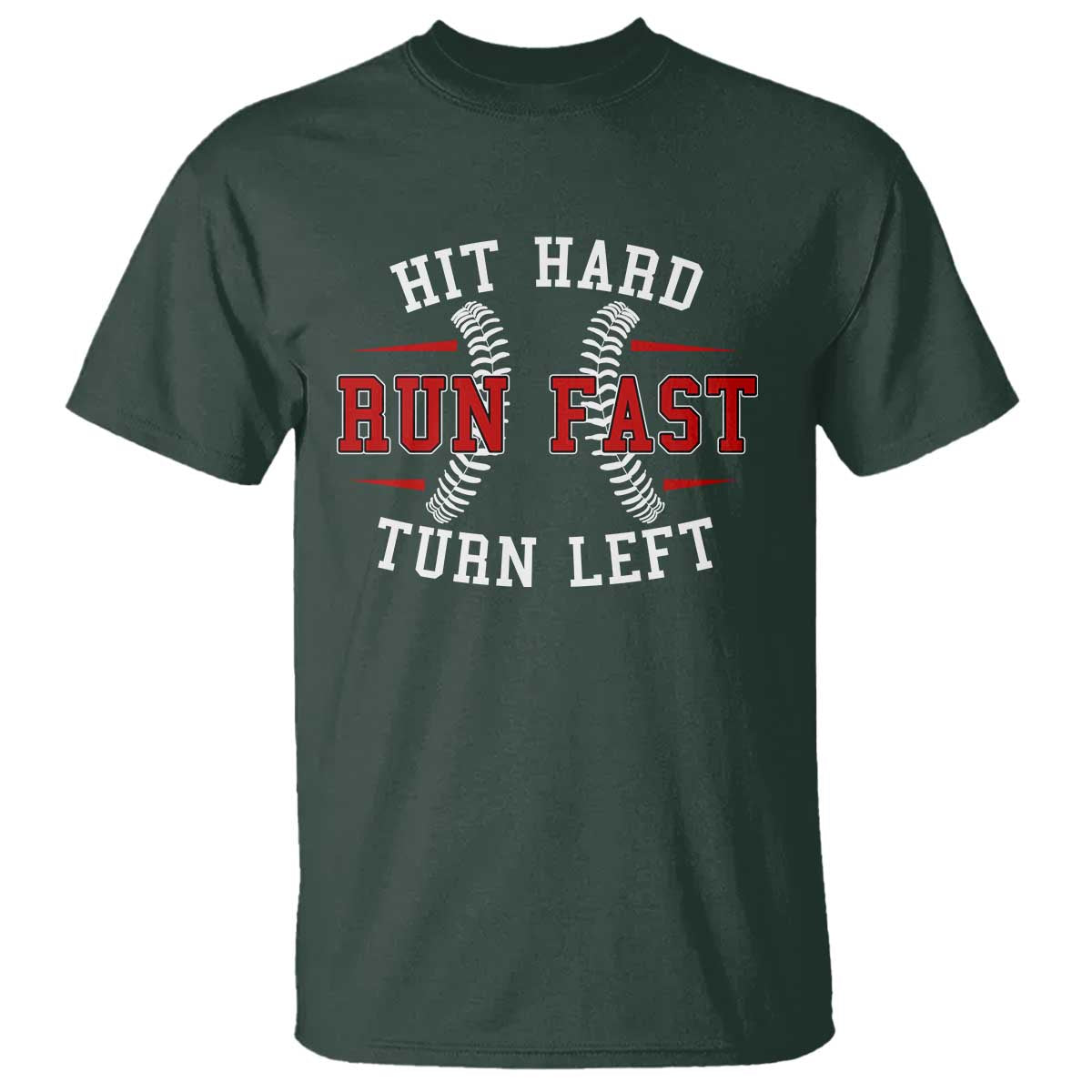 Baseball T Shirt Hit Hard Run Fast Turn Left - Wonder Print Shop