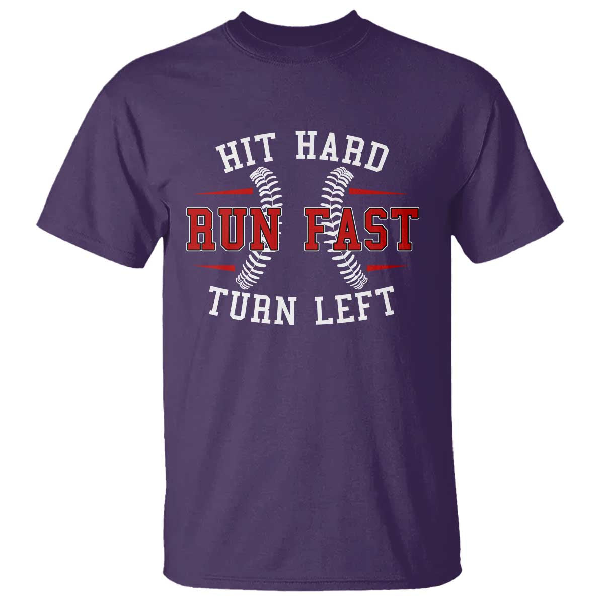 Baseball T Shirt Hit Hard Run Fast Turn Left - Wonder Print Shop