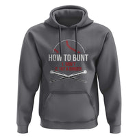 Funny Baseball Hoodie How To Bunt Don't Hit A Dinger - Wonder Print Shop