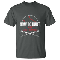 Funny Baseball T Shirt How To Bunt Don't Hit A Dinger - Wonder Print Shop